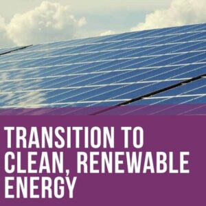 Transition to Clean Renewable Energy Graphic over Solar Panels